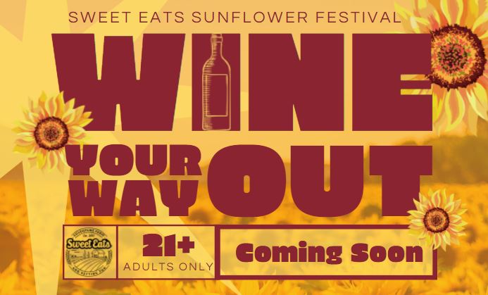 wine your way out of a sunflower field